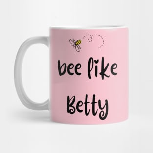 Bee Like Betty Mug